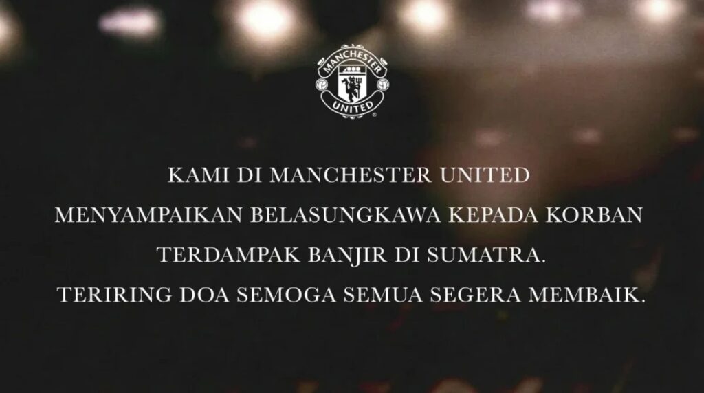 Manchester United Kirim Ucapan Duka untuk Korban Bencana di Sumatra Manchester United Kirim Ucapan Duka untuk Korban Bencana di Sumatra